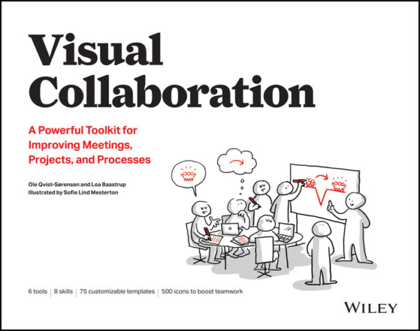 Visual collaboration: a powerful toolkit for improving meetings, projects, and processes Ebook